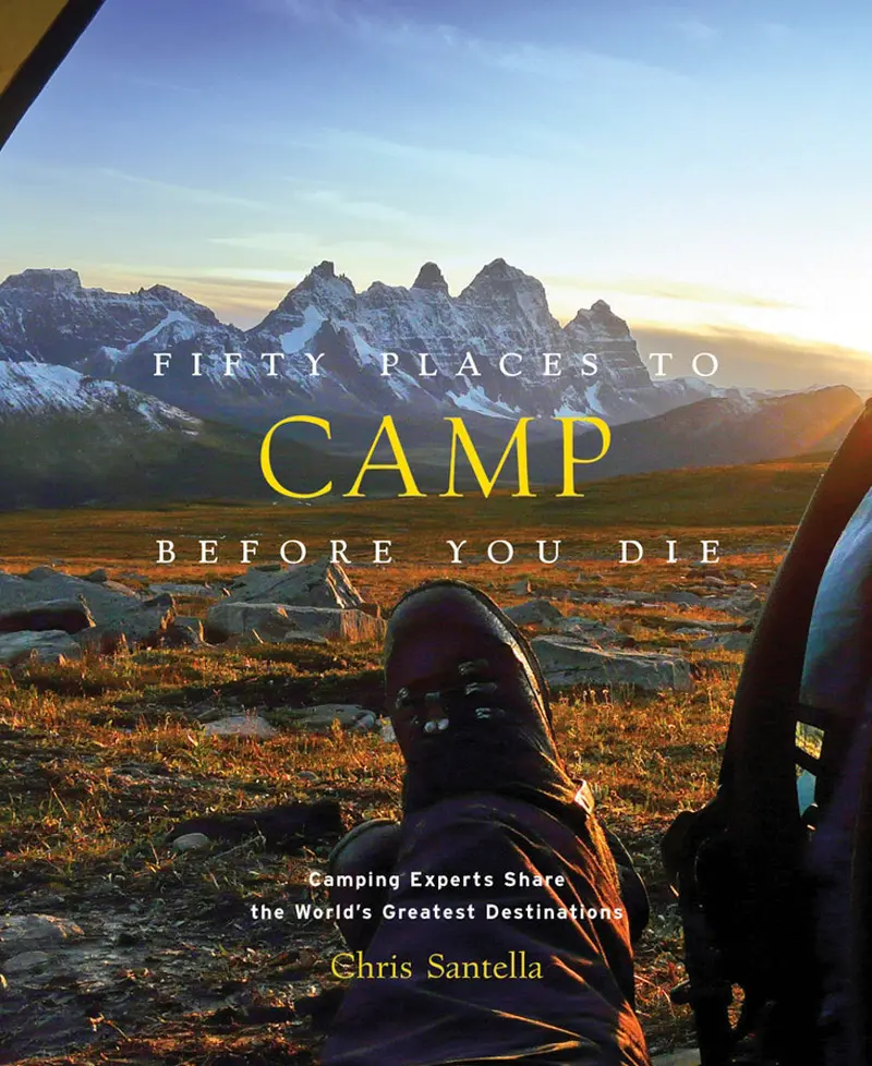 50 Places To Camp Before You Die: Bucket-List Outdoor Destinations 1
