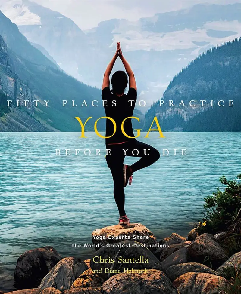 50 Places To Practice Yoga Before You Die: Serene Spots For Mindful Movement 1