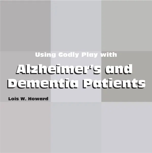Adapting Godly Play For Individuals With Alzheimer’S And Dementia – Resource Download 1