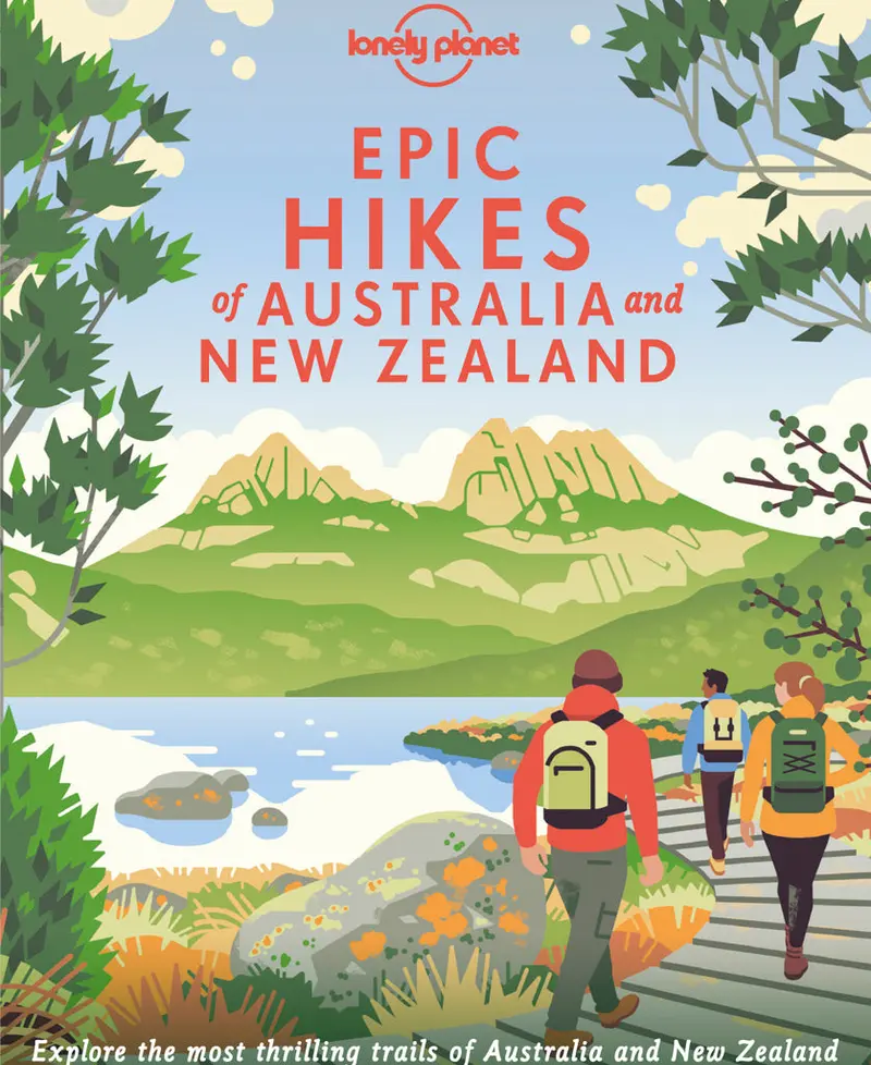 Epic Hikes Of Australia And New Zealand: Must-Do Mountain & Forest Treks 1