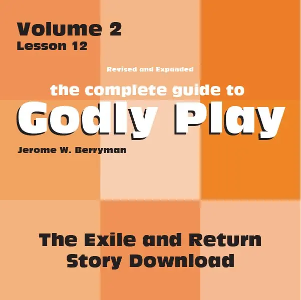 Godly Play Volume 2: Exile And Restoration Narrative – Digital Download 1