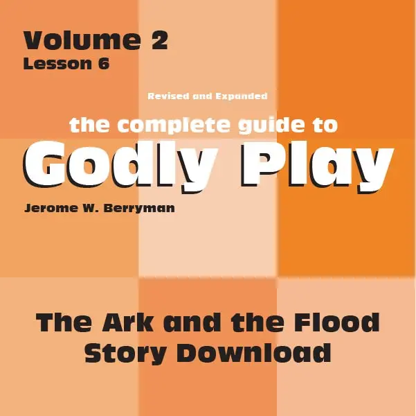 Godly Play Volume 2: Noah’S Ark And Flood Narrative – Digital Download 1