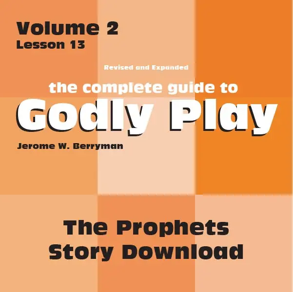 Godly Play Volume 2: The Prophets – Lesson Resource – Digital Download 1