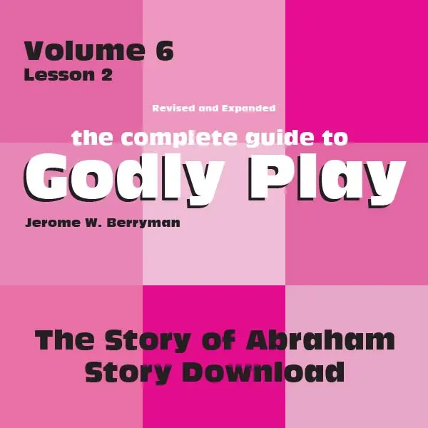 Godly Play Volume 6: Abraham Narrative Lesson – Digital Download 1