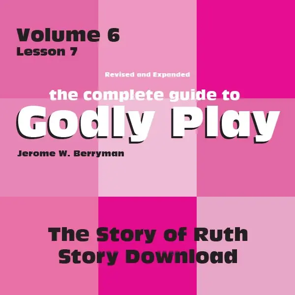 Godly Play Volume 6: Ruth Story Lesson – Digital Download 1