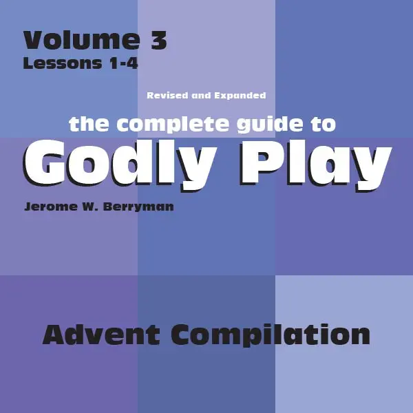 Volume 3, Lesson 1: Advent Weeks I–Iv — Preparation & Hope Lesson Set 1