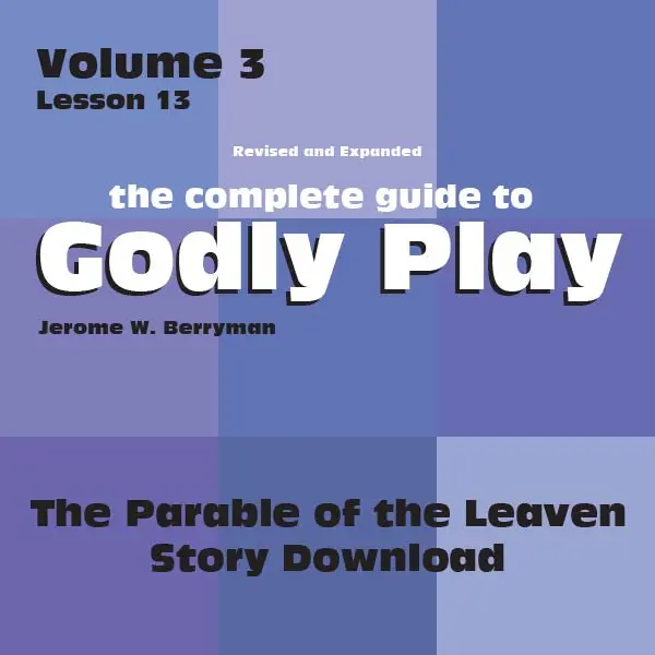 Volume 3, Lesson 13: Leaven Parable — Kingdom Transformation Activity 1