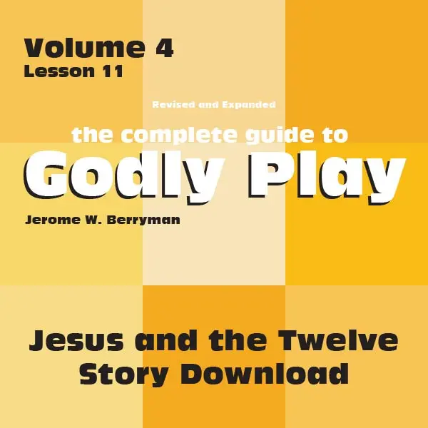 Volume 4, Lesson 11: Jesus And The Twelve — Printable Teaching Resource 1