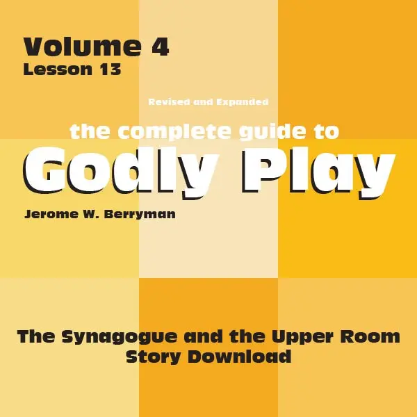 Volume 4, Lesson 13: The Synagogue And The Upper Room – Jewish Roots And Christian Fulfillment – Printable Lesson 1