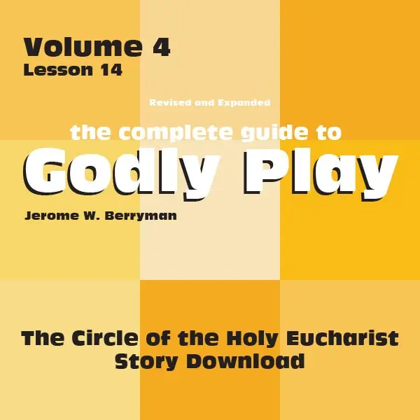 Volume 4, Lesson 14: The Circle Of The Holy Eucharist – Community, Presence, And Participation – Printable Lesson 1
