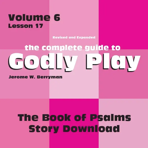Volume 6, Lesson 17: The Book Of Psalms — Worship & Lament Study 1